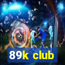 89k club